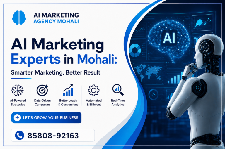 AI Marketing Experts in Mohali: Smarter Marketing, Better Result